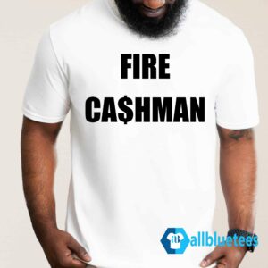 Fire Cashman Shirt