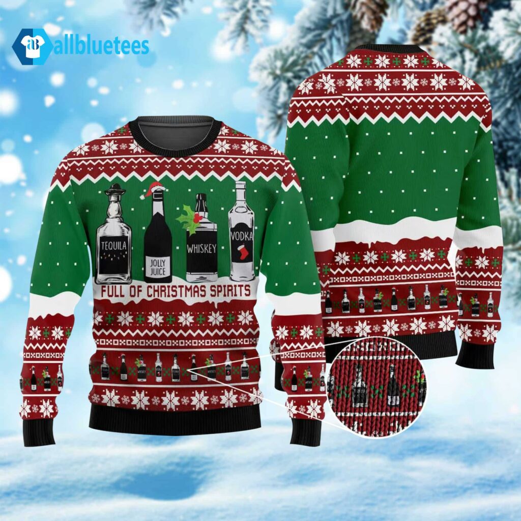 Full Of Christmas Spirits Tequila Whiskey Vodka Wine Lovers Ugly Sweater
