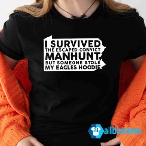 I Survived The Escaped Convict Manhunt Shirt