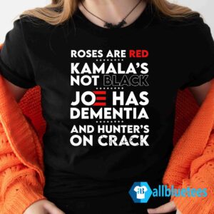 Roses Are Red Kamala's Not Black Shirt