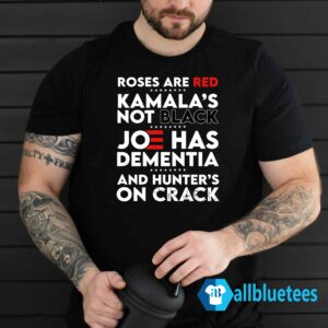 Roses Are Red Kamala's Not Black Shirt