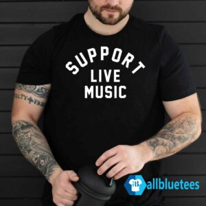 Support Live Music Sweatshirt, Shirt