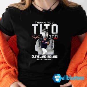 Thank You Tito 700 Wins In Cleveland Indians Signature T-shirt