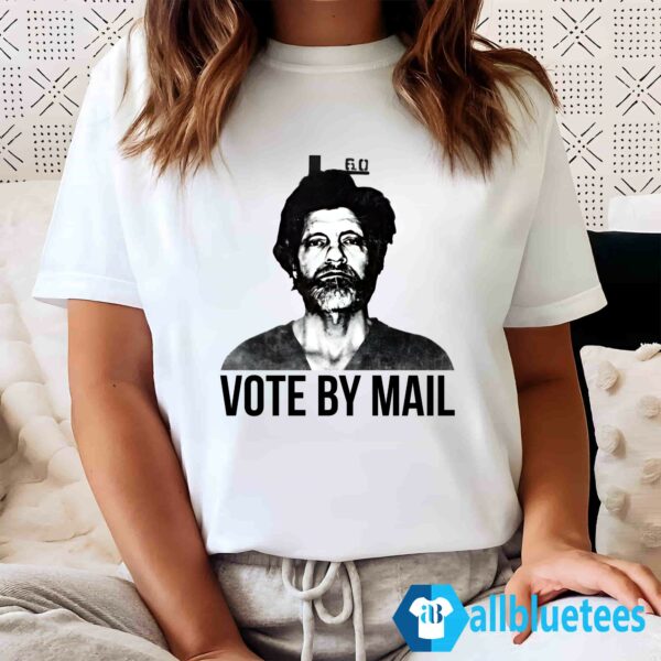 Vote By Mail Ted K Shirt