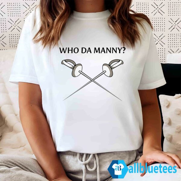 Who Da Manny Shirt