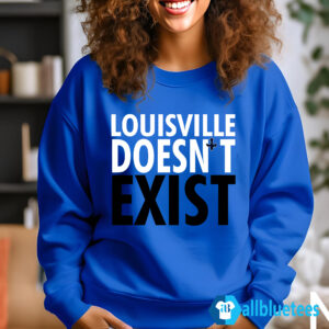 Aaron Bradshaw Louisville Doesn’t Exist Sweatshirt