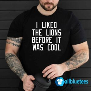I Liked The Lions Before It Was Cool Slim Shady Shirt