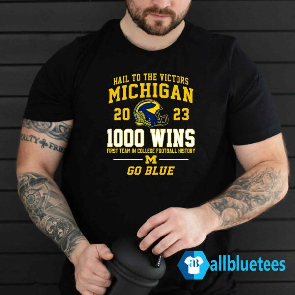 Hail To The Victors Michigan 2023 1000 Wins Shirt