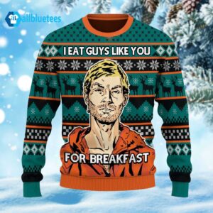 I Eat Guys Like You For Breakfast Ugly Christmas Sweater