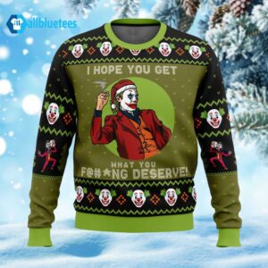 I Hope You Get What You Fucking Deserve Joker Christmas Ugly Sweater