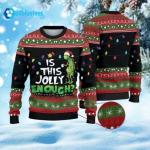 Is This Jolly Enough Grinch Christmas Ugly Sweater