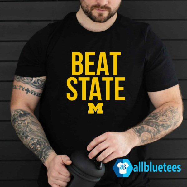 Michigan Beat State Shirt