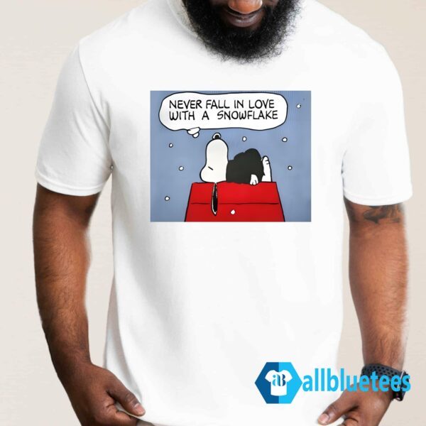 Snoopy Never Fall In Love With A Snowflake Shirt