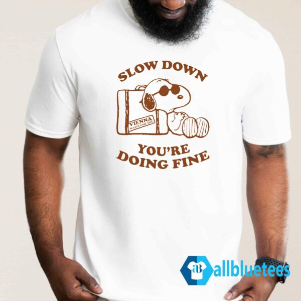 Snoopy Slow Down You're Doing Fine Shirt