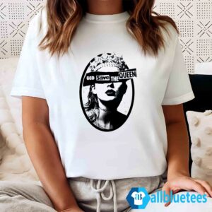 God Save The Queen Taylor Shirt