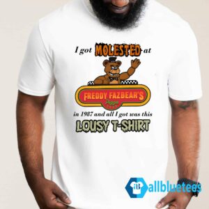 I Got Molested At Freddy Fazbear's Pizza In 1987 And All I Got Was This Lousy T-Shirt