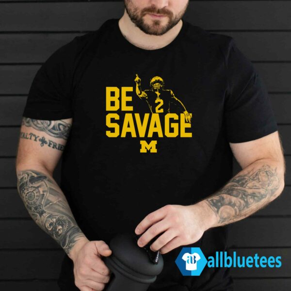 Michigan Be Savage Shirt