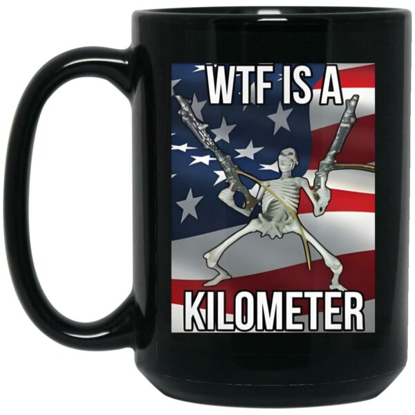 WTF Is A Kilometer Mug