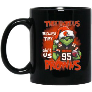 Grinch They Hate Us Because They Ain't Us Browns Mug