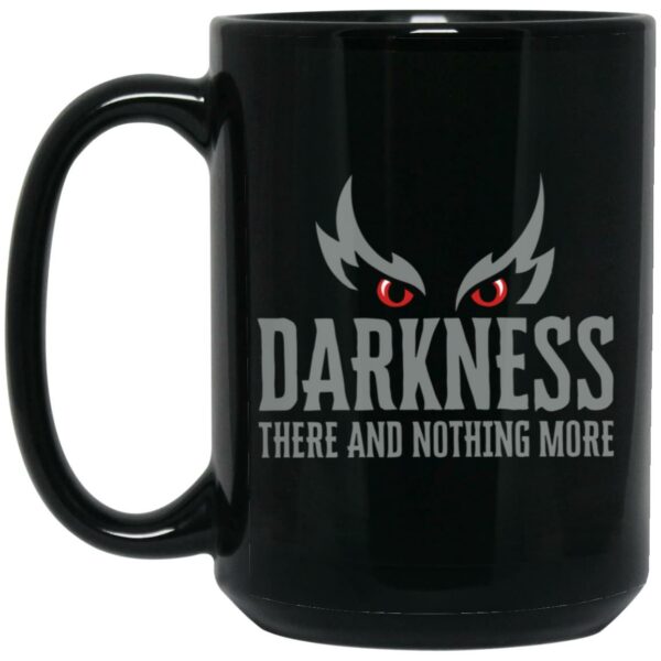 Darkness There And Nothing More Mug