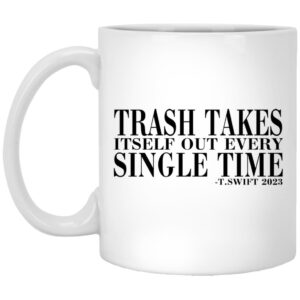 Trash Takes Itself Out Every Single Time Mug