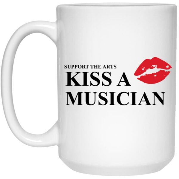 Support The Arts Kiss A Musician Mug