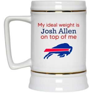 My Ideal Weight Is Josh Allen On Top Of Me Mug