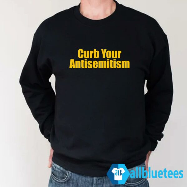 Curb Your Antisemitism Sweatshirt