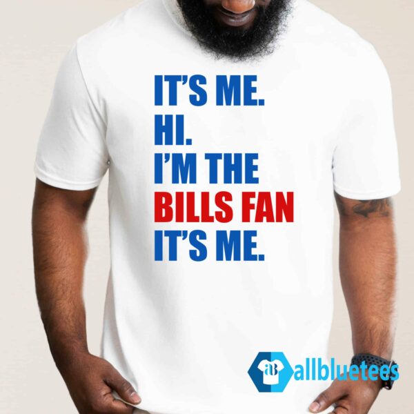 It’s Me Hi I’m The Bills Fan It’s Me Shirt