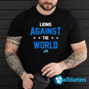 Lions Against The World Shirt
