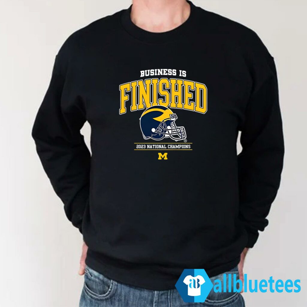 Michigan Business Is Finished 2023 Champions Sweatshirt