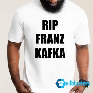 Rip Franz Kafka Shirt