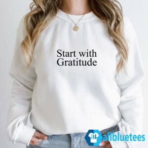 Start With Gratitude Sweatshirt