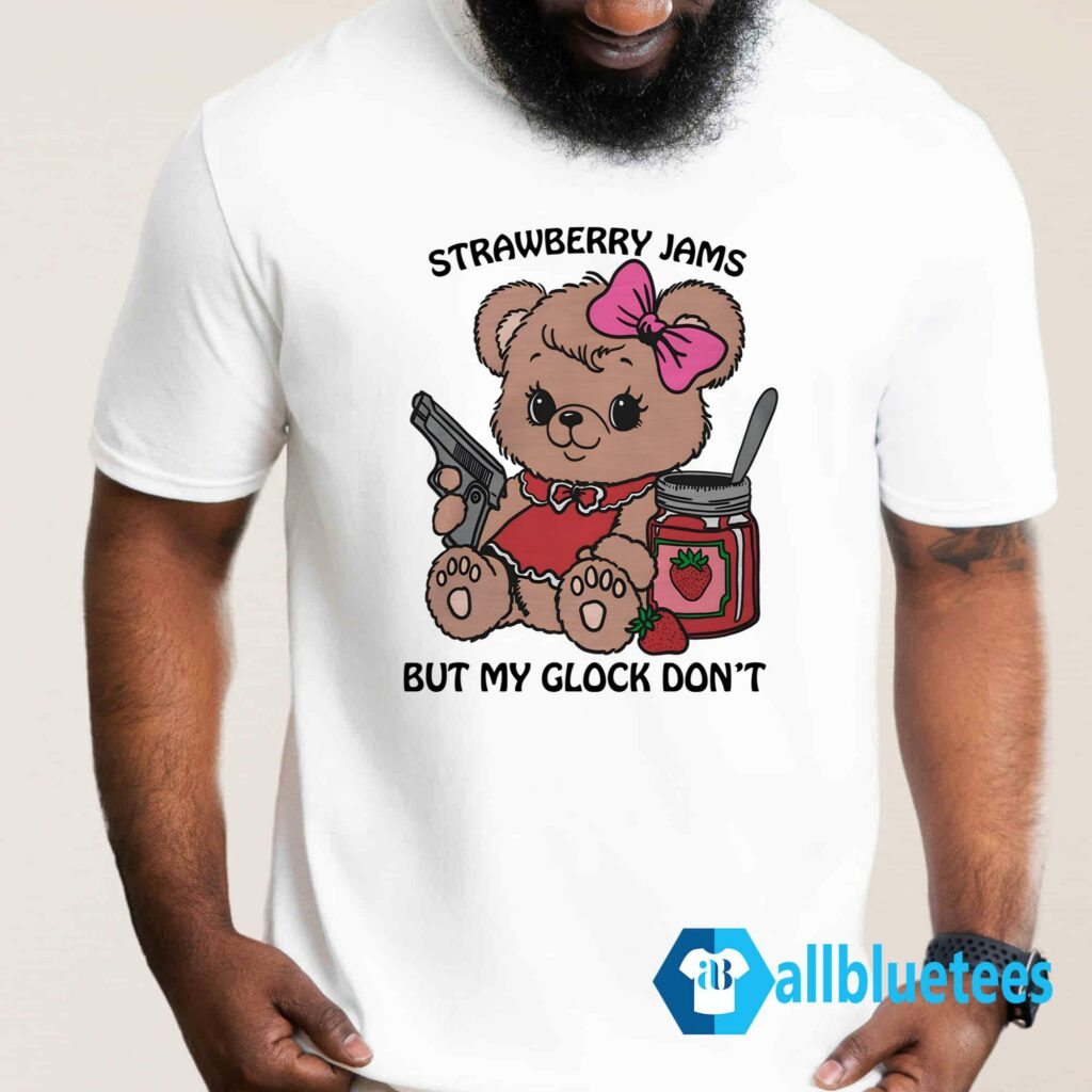 Strawberry Jams But My Glock Don't Shirt