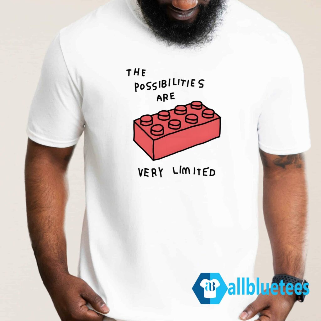 Possibilities Are Very Limited Shirt