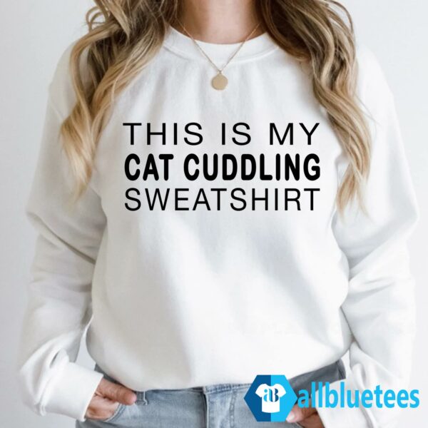 This Is My Cat Cuddling Sweatshirt