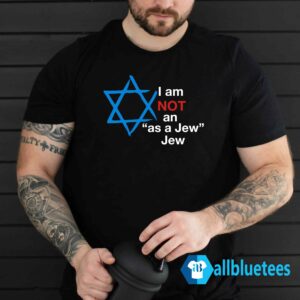 Hillel Fuld I Am Not An As A Jew Shirt