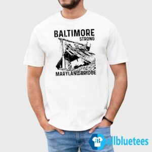 Baltimore Strong Maryland Bridge Shirt