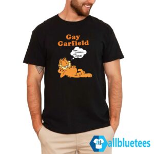 Gay Garfield Mmm... Lasagna...And Cock Shirt
