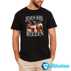 Jesus Has Rizzen Shirt
