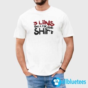 3 Lions On A Fucking Shirt Shirt