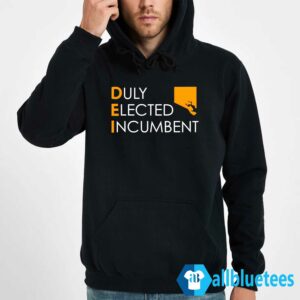 Duly Elected Incumbent Hoodie