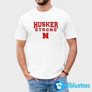 Husker Strong Shirt