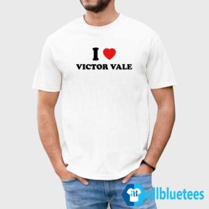 I Love Victor Vale Shirt