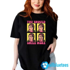 Katie Mansfield You Should Smile More Shirt
