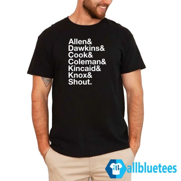 Allen Dawkins Cook Coleman Kincaid Knox Shout Shirt