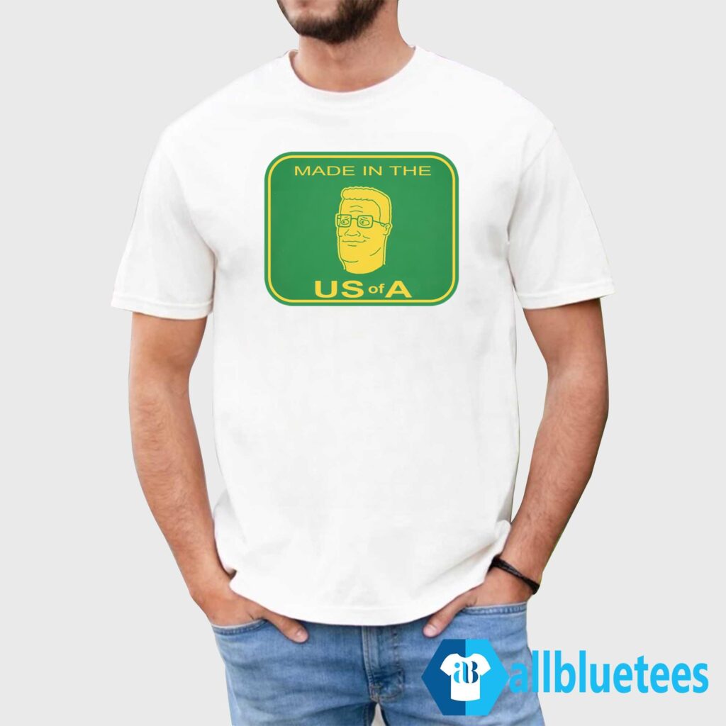 Hank Hill Made In The US Of A Shirt