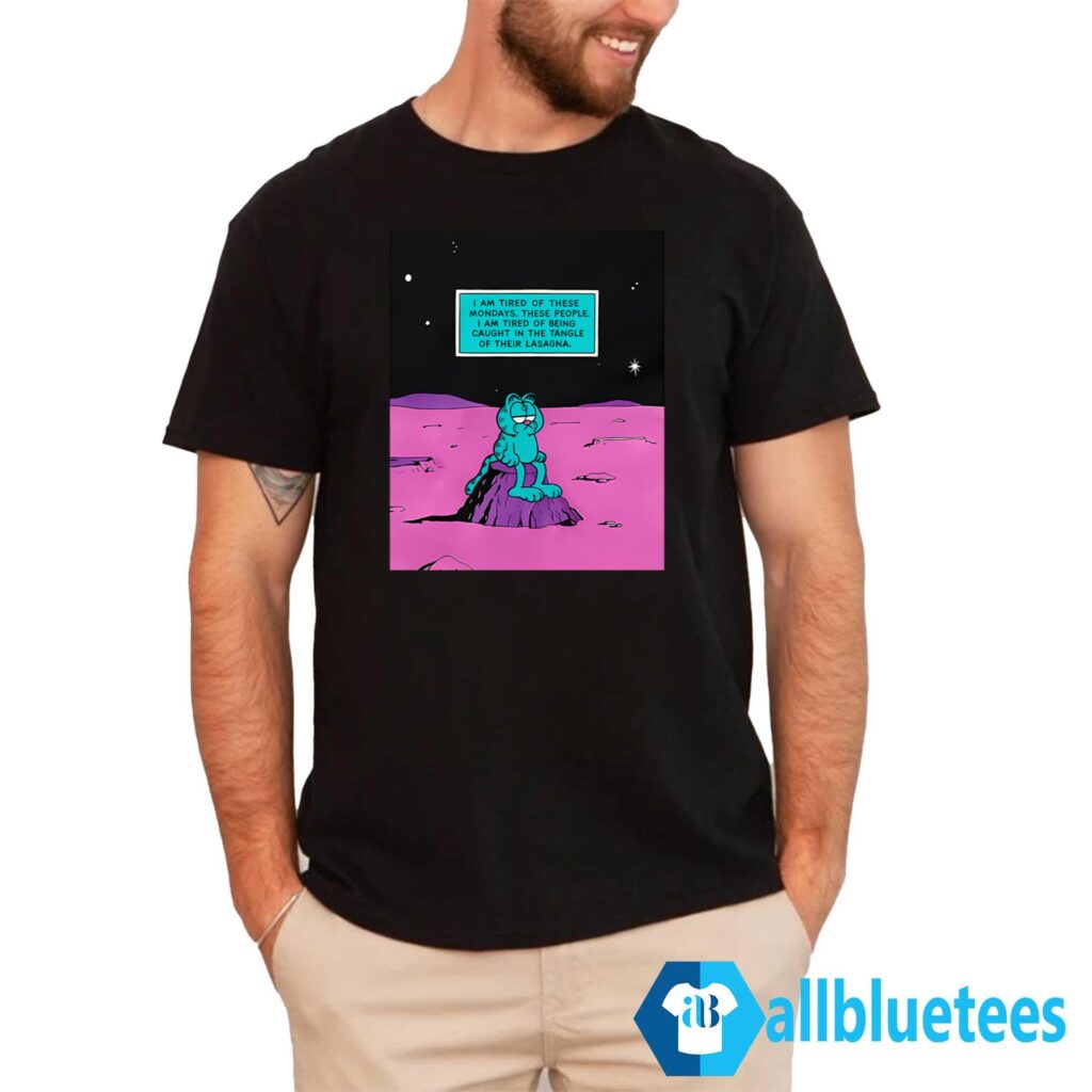 I Am Tired Of Being Caught In The Tangle Of Their Lasagna Shirt I Am Tired Of Being Caught In The Tangle Of Their Lasagna Shirt